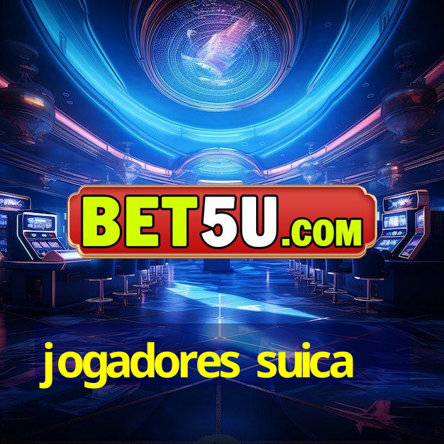 jogadores suica